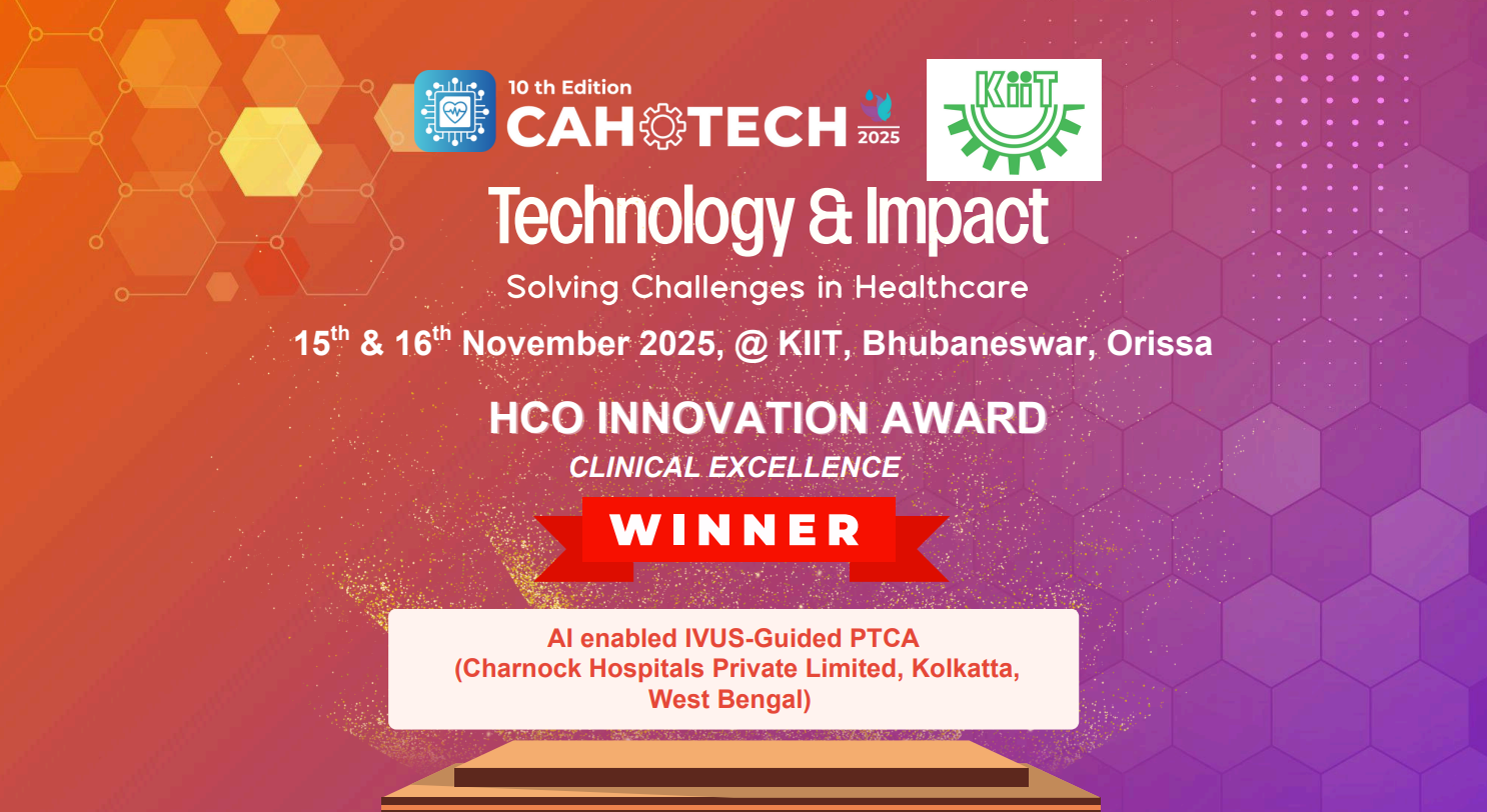 CAHOTECH 2025: Hospital Innovation :  Clinical Excellence-AI enabled IVUS-Guided PTCA  (Charnock Hospitals Private Limited, Kolkatta,West Bengal)  -Dr Bipul Roy
